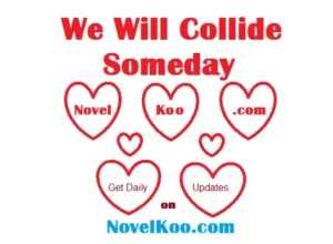 We Will Collide Someday Novel